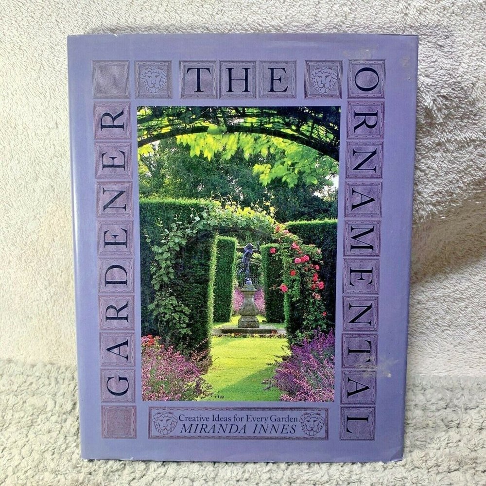 The Ornamental Gardener: Creative Ideas for Every Garden by Miranda Innes ~ YaY!